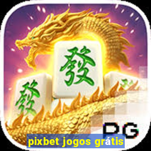 pixbet jogos grátis